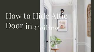 How to Hide Attic Door in Ceiling – Tips and Tricks [upl. by Lynnelle]