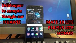 Contourner la sécurité de compte google sur Huawei P10P10 lite P9P8 HONOR Mate 10 [upl. by Dirgis]