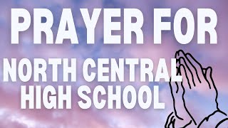 Praying for the Students and Staff at North Central High School Indiana [upl. by Hoppe]