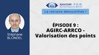 S1E9  AGIRCARRCO  Valorisation des points [upl. by Fred]