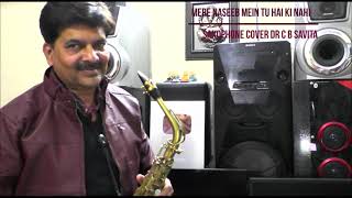 Mere Naseeb Main Tu Hai Ki Nahi Saxophone Cover Dr C B Savita [upl. by Seidler507]