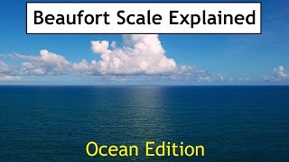 Beaufort Scale Explained  Ocean Edition [upl. by Findley]