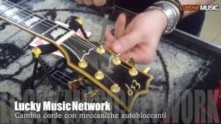 Come cambiare le corde Chitarra con MECCANICHE AUTOBLOCCANTI  Lucky Music Network [upl. by Adnamma]