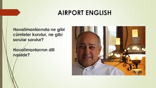 Airport English Havalimanında konuşulan İngilizce Neler sorulur neler söylenir [upl. by Enelegna]