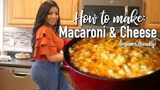 HOW TO MAKE MACARONI AND CHEESE BEGINNER FRIENDLY [upl. by Enos]