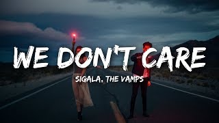 Sigala The Vamps  We Dont Care Lyrics [upl. by Aehsrop]