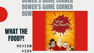 Bowers Game Corner 104 What The Food Review [upl. by Bunch844]