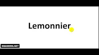 How to pronounce Lemonnier [upl. by Nerak]