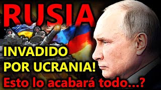 UCRANIA ESTÁ INVADIENDO RUSIA  El primer CONTRAATAQUE en TERRITORIO RUSO lo cambia TODO [upl. by Gaudet315]