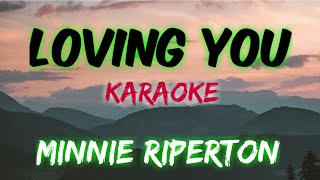 LOVING YOU  MINNIE RIPERTON KARAOKE VERSION [upl. by Attah]