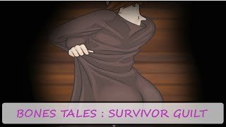 Bones tales  Survivor Guilt  Ver 01 Demo [upl. by Ynnep]