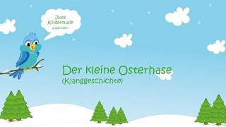 Der kleine Osterhase Klanggeschichte [upl. by Aeduj]