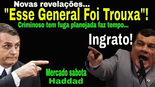 GENERAL TRAIDO POR BOLSONARO RECLAMA ALIADOS DIZEM FUJA BOZO GONET SÓ POBRE HADDAD ATACADO [upl. by Litha]