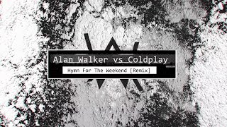 Alan Walker vs Coldplay  Hymn For The Weekend Remix Extended Radio Edit [upl. by Schreck982]