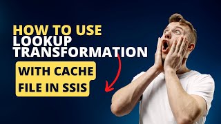 142 How to use lookup transformation with cache file in ssis [upl. by Yecal356]