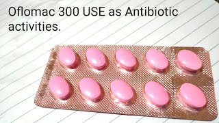 Oflomac 300 Antibiotic activities [upl. by Aeikan]