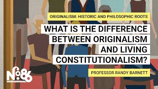 What is the Difference Between Originalism and Living Constitutionalism No 86 [upl. by Bixby]