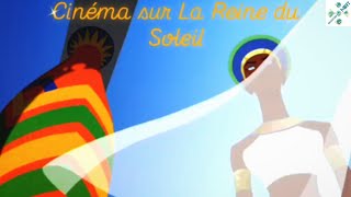 Cinéma sur La Reine du Soleil [upl. by Sherri]