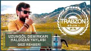 Trabzon Gezilecek Yerler Bölüm 1  Uzungöl Demirkapı Haldizen Köyü Yaylası [upl. by Royce]