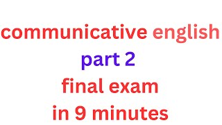 communicative english fresh part two final exam በ 9 ደቂቃ በሚገርም አቀራረብ እንዳያመልጣቹህ good luck [upl. by Alisha]