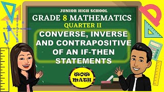 CONVERSE INVERSE AND CONTRAPOSITIVE OF IF  THEN STATEMENTS  GRADE 8 MATHEMATICS Q2 [upl. by Agneta]