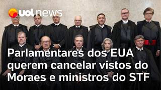 Moraes Parlamentares dos EUA querem cancelar vistos do ministro e de outros integrantes do STF [upl. by Isis]