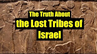 The Truth About the Lost Tribes of Israel [upl. by Tate79]