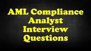 AML Compliance Analyst Interview Questions [upl. by Jewelle65]