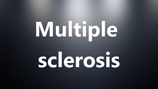 Multiple sclerosis  Medical Definition and Pronunciation [upl. by Robby]