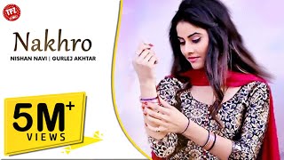 NAKHRO Official Video Nishan Navi Ft Gurlej Akhtar  Prabh Grewal  New Punjabi Songs 2020 [upl. by Sinclair]