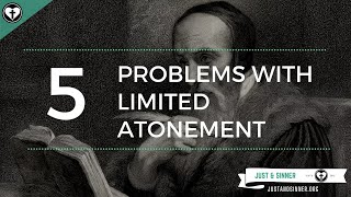 Five Problems with Limited Atonement [upl. by Othilie]