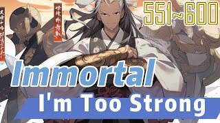 EP551600 Immortal Im Too Strong [upl. by Ordisi652]