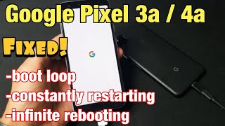 Pixel 3a  4a Stuck in Boot Loop Constant Restarting Infinite Rebooting FIXED [upl. by Joerg]