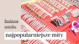 BADANIE WZROKU Najpopularniejsze mity [upl. by Nuhs]