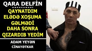 ADAM ƏTİNİ QIZARDIB YEDİM QARA DELFİN [upl. by Eugenides589]