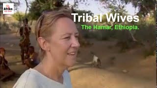 Tribal Wives with The Hamar in Ethiopia A BBC Documentary [upl. by Llewsor]