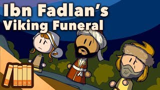 Ibn Fadlan  A Viking Funeral  Extra History [upl. by Schaffel]