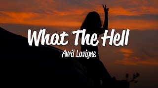 Avril Lavigne  What The Hell Lyrics [upl. by Notnad780]