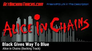 Alice in Chains  Black Gives Way To Blue  BACKING TRACK [upl. by Eizeerb]