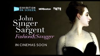 JOHN SINGER SARGENT FASHION amp SWAGGER  OFFICIAL TRAILER  EXHIBITION ON SCREEN [upl. by Eliason734]