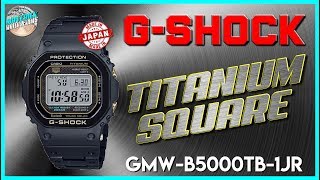 The New King Square  GShock Titanium Square GMWB5000TB1JR  GMWB5000TB1 Unbox amp Review [upl. by Rusert797]