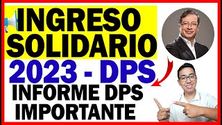 🔴Ingreso Solidario Vigencia 2023  Importante Informe DPS [upl. by Htebazila]