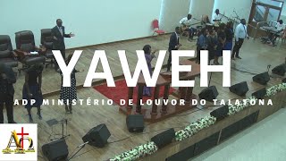 YAWEH  ADP Ministério de Louvor do Talatona  Culto de Domingo 630 [upl. by Gleason]