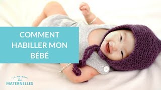 Comment habiller mon bébé  La Maison des Maternelles LMDM [upl. by Aroved477]