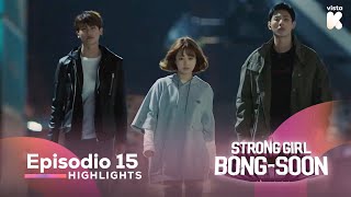 ESPSUB Highlights de Strong Girl BongSoon EP15  Strong Girl BongSoon  VISTAK [upl. by Atiran52]