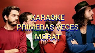 KARAOKE “PRIMERAS VECESquot  MORAT [upl. by Osmo]