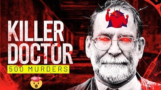 How a Trusted Doctor Secretly Murdered 500 Patients—The Untold Story [upl. by Ekud]