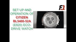 Set up and operation of Citizen BL540052A E820 EcoDrive Watch  KS 20 [upl. by Noral]