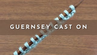 How to Knit the Guernsey Cast On [upl. by Lawley418]