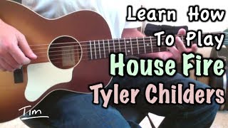 Tyler Childers House Fire Guitar Lesson Chords and Tutorial [upl. by Hgierb953]